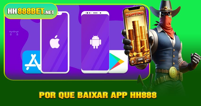 Por que Baixar App HH888